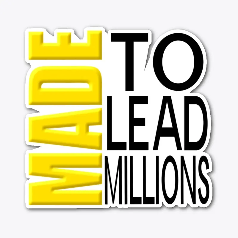 Made to Lead Millions