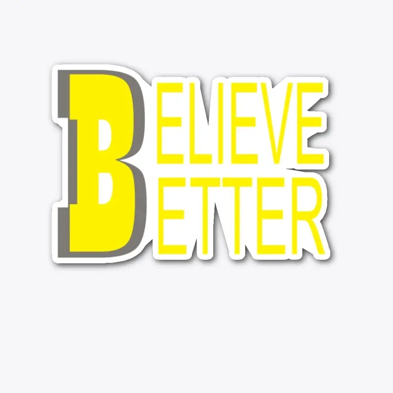 Believe Better